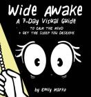 Wide Awake: A 7-Day Visual Guide to Calm the Mind + Get the Sleep You Deserve By Emily Marko Cover Image