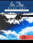 In the Blue Volume 2: Sky Grayscale coloring books for adults Relaxation Art Therapy for Busy People (Adult Coloring Books Series, grayscale By Grayscale Publishing Cover Image