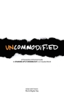 UNCOMMODiFiED: a Provocative & Practical Guide to STANDiNG UP & STANDiNG OUT in a Crowded World By Tim Windsor Cover Image