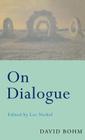 On Dialogue By David Bohm, Lee Nichol (Editor) Cover Image