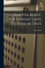 Martha Berry, the Sunday Lady of Possum Trot Cover Image
