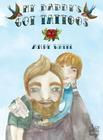 My Daddy's Got Tattoos By Andy White Cover Image