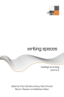 Writing Spaces: Readings on Writing Volume 5 By Trace Daniels-Lerberg (Editor), Dana Driscoll (Editor), Mary K. Stewart (Editor) Cover Image