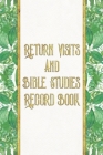 Return Visits and Bible Studies Record Book: An organization tool for Jehovah's Witnesses Cover Image