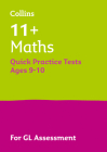 Letts 11+ Success – 11+ Maths Quick Practice Tests Age 9-10 for the GL Assessment tests Cover Image