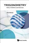 Trigonometry: Notes, Problems and Exercises By Roger Delbourgo Cover Image
