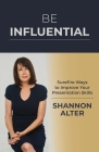 Be Influential: Surefire Ways to Improve Your Presentation Skills Cover Image