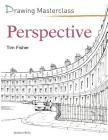 Drawing Masterclass: Perspective By Tim Fisher Cover Image