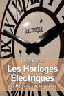 Les Horloges Électriques By Louis Figuier Cover Image