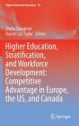 Higher Education, Stratification, and Workforce Development: Competitive Advantage in Europe, the Us, and Canada (Higher Education Dynamics #45) By Sheila Slaughter (Editor), Barrett Jay Taylor (Editor) Cover Image