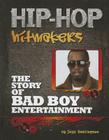 The Story of Bad Boy Entertainment (Hip-Hop Hitmakers) Cover Image