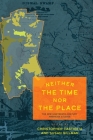 Neither the Time Nor the Place: The New Nineteenth-Century American Studies By Christopher Castiglia (Editor), Susan Gillman (Editor) Cover Image