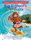 Big Bigfoot's Secret Vacation (Choose Your Own Adventure - Dragonlark) By Katherine Factor, Audrey Suau (Illustrator), Audrey Suau Cover Image