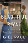 A Beautiful Rival: A Novel of Helena Rubinstein and Elizabeth Arden Cover Image