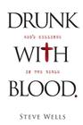 Drunk with Blood: God's Killings in the Bible Cover Image
