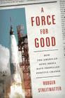 A Force for Good: How the American News Media Have Propelled Positive Change By Rodger Streitmatter Cover Image