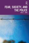 Fear, Society, and the Police By Dale L. June Cover Image