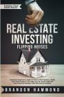 Real Estate Investing - Flipping Houses: Complete Beginner's Guide on How to Find, Finance, Rehab and Resell Homes in the Right Way for Profit. Build Cover Image