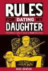 Rules for Dating My Daughter: Cartoon Dispatches from the Front-Lines of Modern Fatherhood By Mike Dawson Cover Image