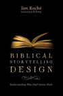 Biblical Storytelling Design By Jim Roché, J. O. Terry (Foreword by) Cover Image