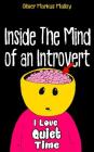 Inside The Mind of an Introvert: Comics, Deep Thoughts and Quotable Quotes By Oliver Markus Malloy Cover Image