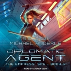 Diplomatic Agent By S. E. Weir, Michael Anderle, Lauren Ezzo (Read by) Cover Image