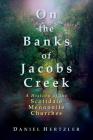 On the Banks of Jacobs Creek: A History of the Scottdale Mennonite Churches By Daniel Hertzler, John E. Sharp (Foreword by), Donna Mast (Afterword by) Cover Image