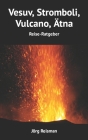Vesuv, Stromboli, Vulcano, Ätna: Reise-Ratgeber Cover Image