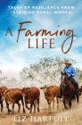 A Farming Life: Tales of Resilience from Inspiring Rural Women Cover Image
