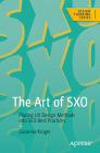 The Art of Sxo: Placing UX Design Methods Into Seo Best Practices By Zuzanna Krüger Cover Image