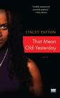 That Mean Old Yesterday: A Memoir By Stacey Patton Cover Image