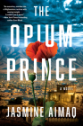 The Opium Prince By Jasmine Aimaq Cover Image
