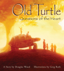 Old Turtle: Questions of the Heart: From The Lessons of Old Turtle #2 By Douglas Wood, Greg Ruth (Illustrator) Cover Image