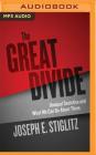 The Great Divide: Unequal Societies and What We Can Do about Them By Joseph E. Stiglitz, Kevin Pariseau (Read by) Cover Image