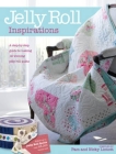 Jelly Roll Inspirations: 12 Winning Quilts from the International Competition and How to Make Them By Pam Lintott Cover Image