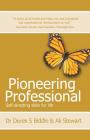 Pioneering Professional: Self-Directing Skills for Life By Derek S. Biddle, Ali Stewart Cover Image