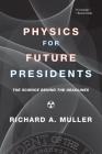 Physics for Future Presidents: The Science Behind the Headlines Cover Image