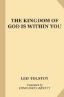 The Kingdom of God Is Within You (Fine Print) By Constance Garnett (Translator), Leo Tolstoy Cover Image
