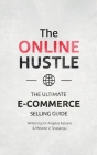 The Online Hustle: The Ultimate E-Commerce Selling Guide Cover Image