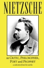 Nietzsche as Critic, Philosopher, Poet and Prophet By Friedrich Wilhelm Nietzsche, Thomas Common (Translator), Thomas Common (Editor) Cover Image