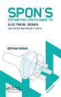 Spon's Estimating Costs Guide to Electrical Works: Unit Rates and Project Costs (Spon's Estimating Costs Guides) Cover Image