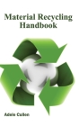 Material Recycling Handbook By Adele Cullen (Editor) Cover Image