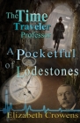 The Time Traveler Professor, Book Two: A Pocketful of Lodestones By Elizabeth Crowens Cover Image