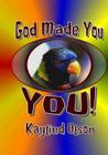 God Made You, YOU! By Kay Olson Cover Image