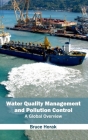 Water Quality Management and Pollution Control: A Global Overview By Bruce Horak (Editor) Cover Image