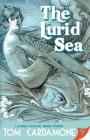 The Lurid Sea By Tom Cardamone Cover Image