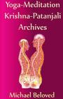 Yoga-Meditation Krishna-Patanjali Archives By Michael Beloved Cover Image
