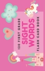 120 First Grade Sight Word: Flash Card Book By Grace Scholar Cover Image