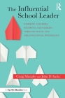 The Influential School Leader: Inspiring Teachers, Students, and Families Through Social and Organizational Psychology Cover Image