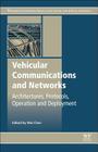 Vehicular Communications and Networks: Architectures, Protocols, Operation, and Deployment Cover Image